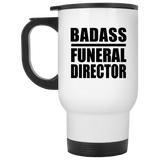 Badass Funeral Director - White Travel Mug