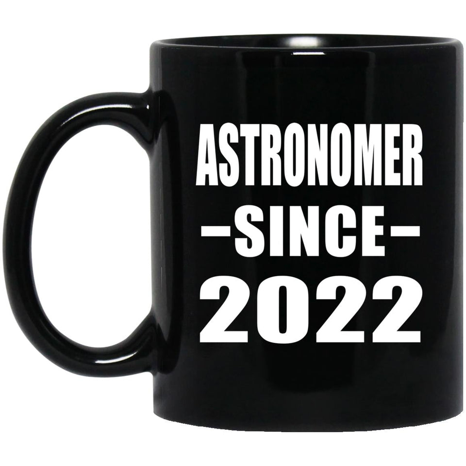 Astronomer Since 2022 - 11oz Coffee Mug Black