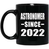 Astronomer Since 2022 - 11oz Coffee Mug Black