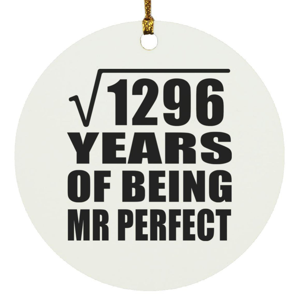 36th Anniversary Square Root of 1296 Years of Mr Perfect - Circle Ornament