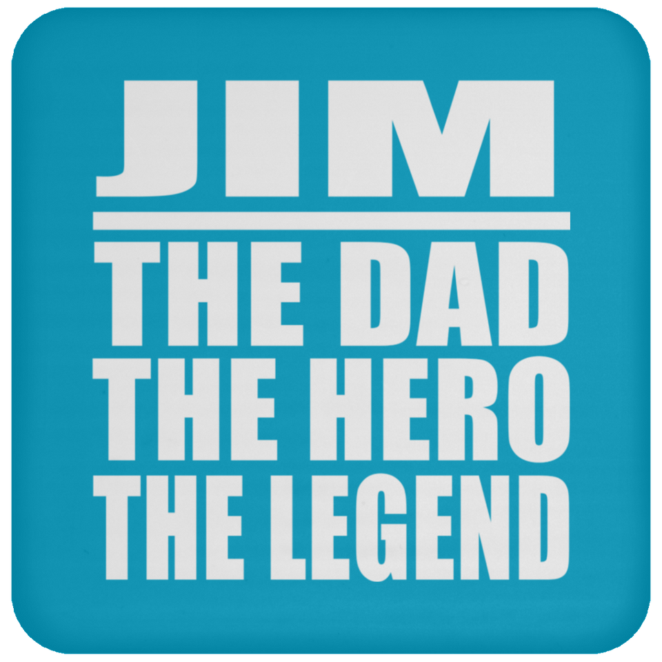 Jim The Dad The Hero The Legend - Drink Coaster