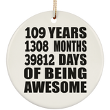 109th Birthday 109 Years 1308 Months 39812 Days Of Awesome - Circle Ornament