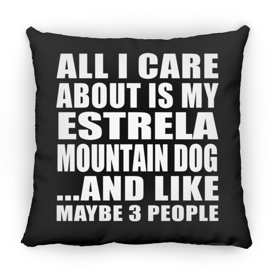 All I Care About Is My Estrela Mountain Dog - Throw Pillow Black