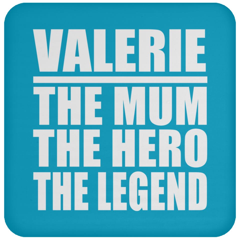 Valerie The Mum The Hero The Legend - Drink Coaster