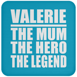 Valerie The Mum The Hero The Legend - Drink Coaster