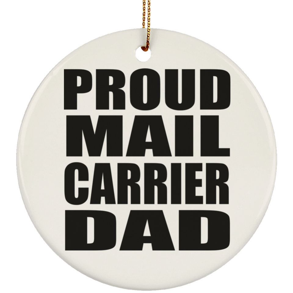 Proud Mail Carrier Dad - Circle Ornament