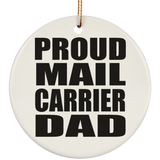 Proud Mail Carrier Dad - Circle Ornament