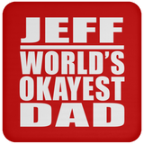 Jeff World's Okayest Dad - Drink Coaster