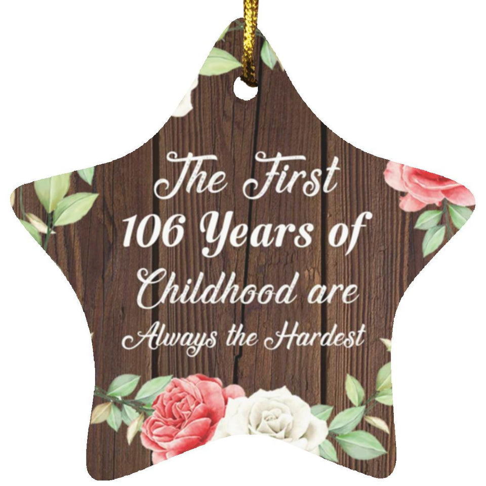 106th Birthday First 106 Years of Childhood Are The Hardest - Star Ornament A