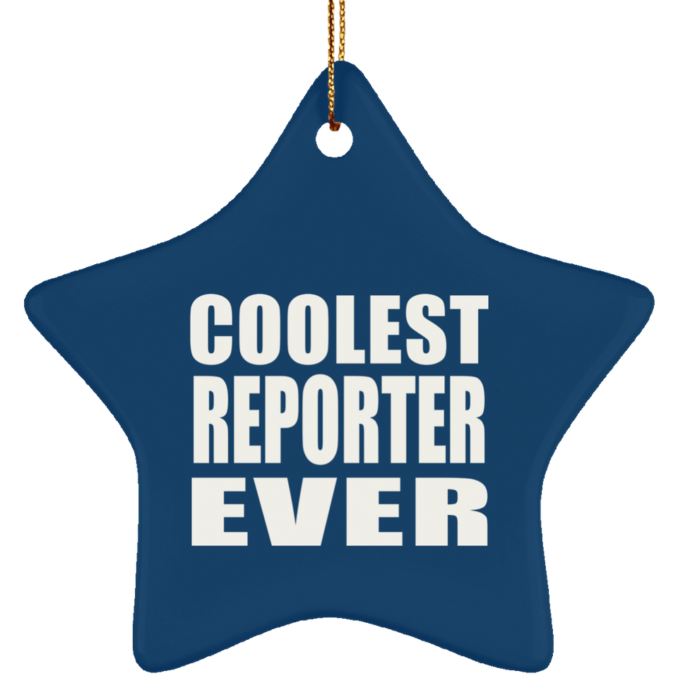 Coolest Reporter Ever - Star Ornament