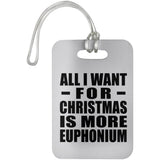 All I Want For Christmas Is More Euphonium - Luggage Bag Tag