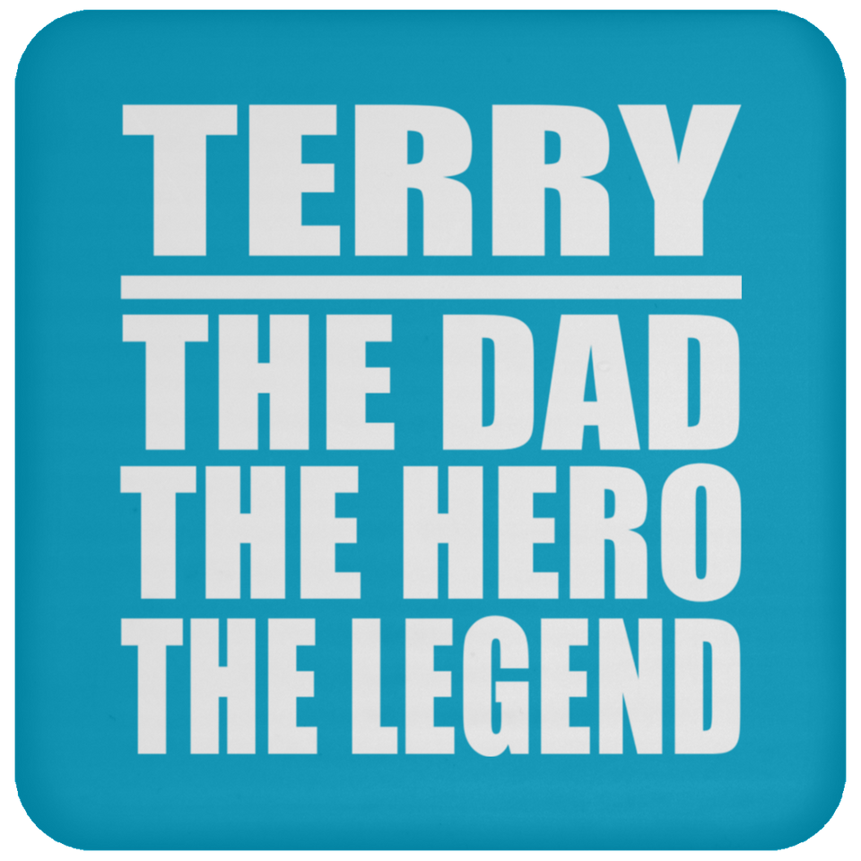 Terry The Dad The Hero The Legend - Drink Coaster