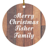 Merry Christmas Fisher Family - Circle Ornament E