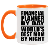 Financial Planner By Day World's Best Mom By Night - 11oz Accent Mug Orange