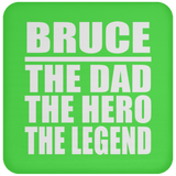 Bruce The Dad The Hero The Legend - Drink Coaster