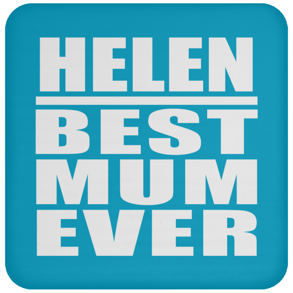 Helen Best Mum Ever - Drink Coaster