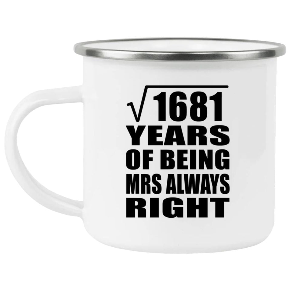 41st Anniversary Square Root of 1681 Years Mrs Always Right - 12oz Camping Mug