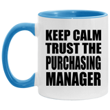 Keep Calm and Trust The Purchasing Manager - 11oz Accent Mug Blue