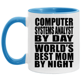 Computer Systems Analyst By Day World's Best Mom By Night - 11oz Accent Mug Blue