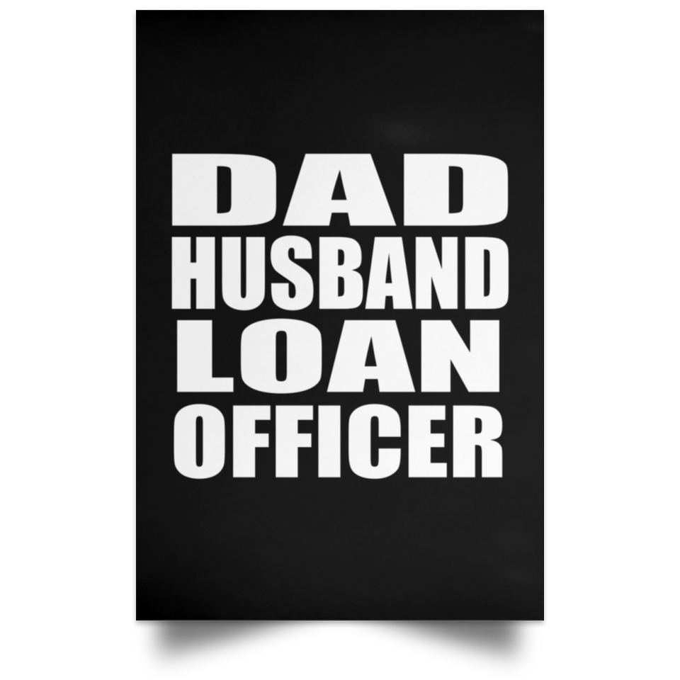 Dad Husband Loan Officer - Poster Portrait