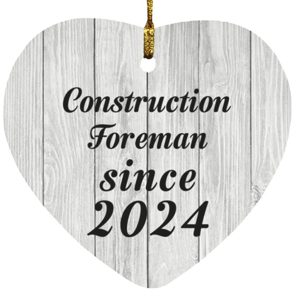Construction Foreman Since 2024 - Heart Ornament F