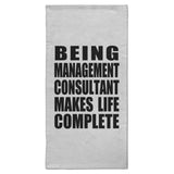 Being Management Consultant Makes Life Complete - Hand Towel