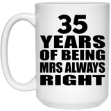 35th Anniversary 35 Years of Being Mrs Always Right - 15oz Coffee Mug