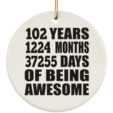 102nd Birthday 102 Years 1224 Months 37255 Days Of Awesome - Circle Ornament