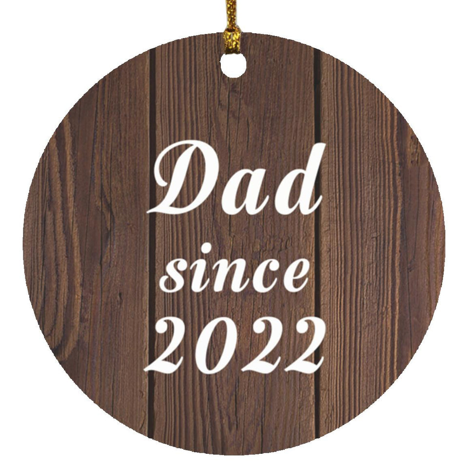 Dad Since 2022 - Circle Ornament D