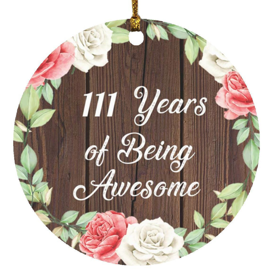 111th Birthday 111 Years Of Being Awesome - Circle Ornament A