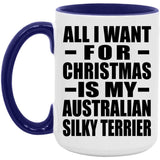 All I Want For Christmas Is My Australian Silky Terrier - 15oz Accent Mug Purple