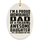 Proud Archeologist Dad Of Awesome Daughter - Oval Ornament