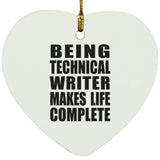 Being Technical Writer Makes Life Complete - Heart Ornament