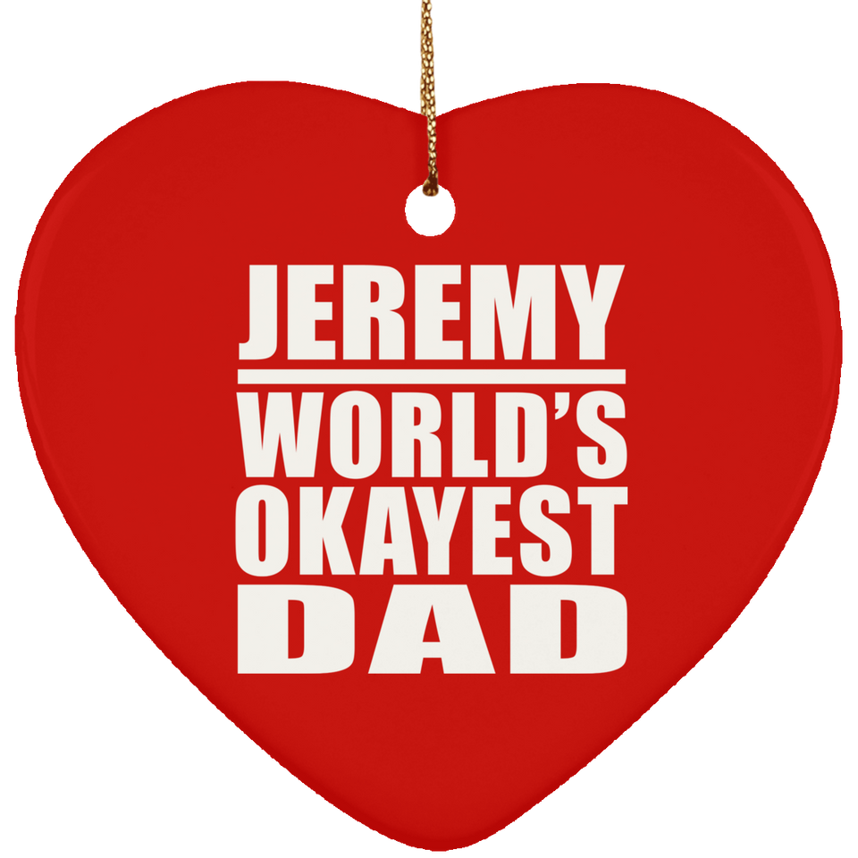 Jeremy World's Okayest Dad - Heart Ornament