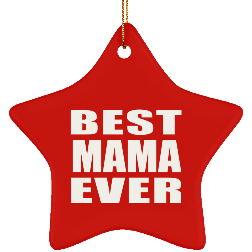 Best Mama Ever - Star Ornament