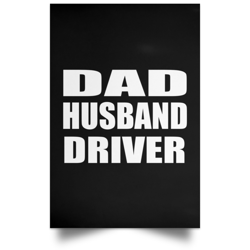 Dad Husband Driver - Poster Portrait