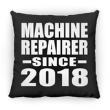 Machine Repairer Since 2018 - Throw Pillow Black