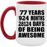 77th Birthday 77 Years 924 Months 28124 Days Of Awesome - 15oz Accent Mug Red