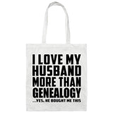 I Love My Husband More Than Genealogy - Tote Bag White