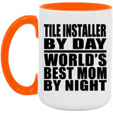 Tile Installer By Day World's Best Mom By Night - 15oz Accent Mug Orange