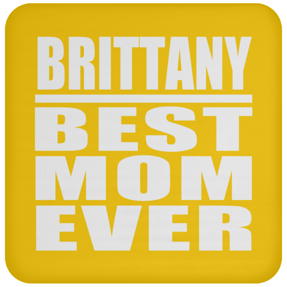 Brittany Best Mom Ever - Drink Coaster