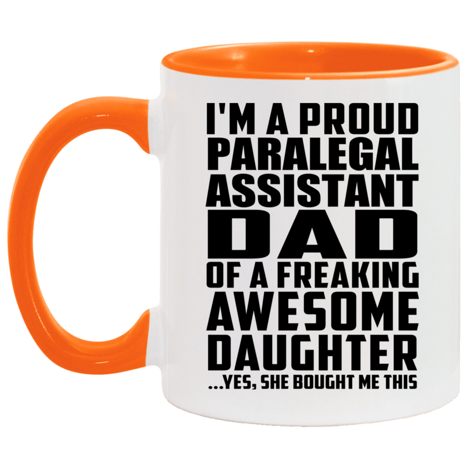 Proud Paralegal Assistant Dad Of Awesome Daughter - 11oz Accent Mug Orange