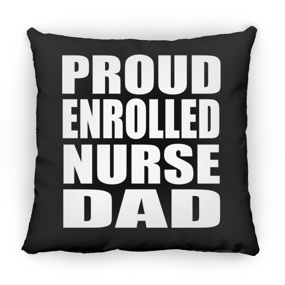 Proud Enrolled Nurse Dad - Throw Pillow Black