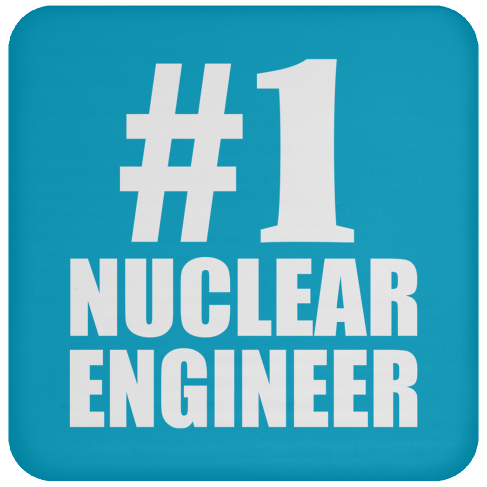 Number One #1 Nuclear Engineer - Drink Coaster