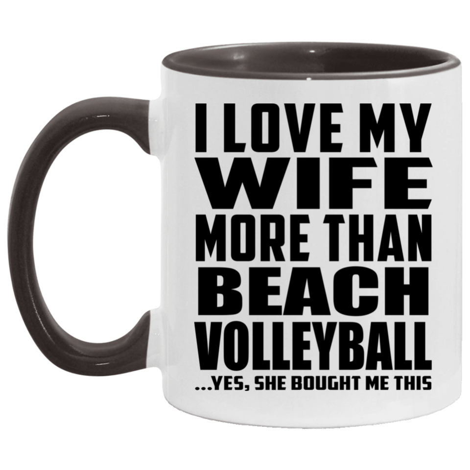 I Love My Wife More Than Beach Volleyball - 11oz Accent Mug Black