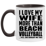 I Love My Wife More Than Beach Volleyball - 11oz Accent Mug Black