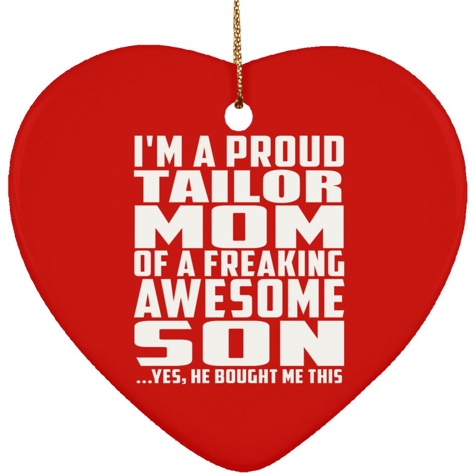 Proud Tailor Mom Of Awesome Son - Heart Ornament