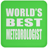 World's Best Meteorologist - Drink Coaster