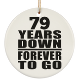 79th Anniversary 79 Years Down Forever to Go - Circle Ornament