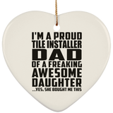 Proud Tile Installer Dad Of Awesome Daughter - Heart Ornament